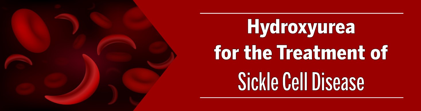 Hydroxyurea for the Treatment of Sickle Cell Disease Banner